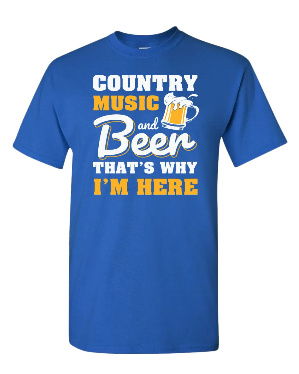 Country music and beer that's why i'm here t-shirt, beer tees, music tees
