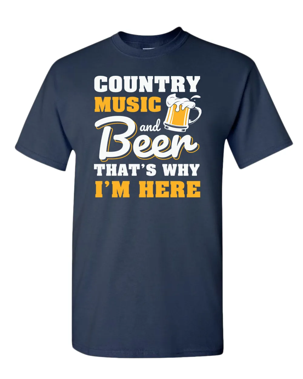 Country music and beer that's why i'm here t-shirt, beer tees, music tees