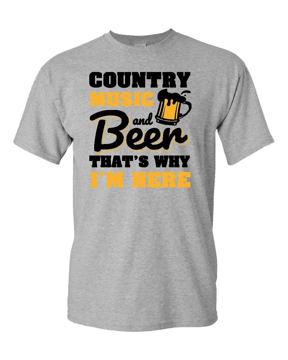 Country music and beer that's why i'm here t-shirt, beer tees, music tees