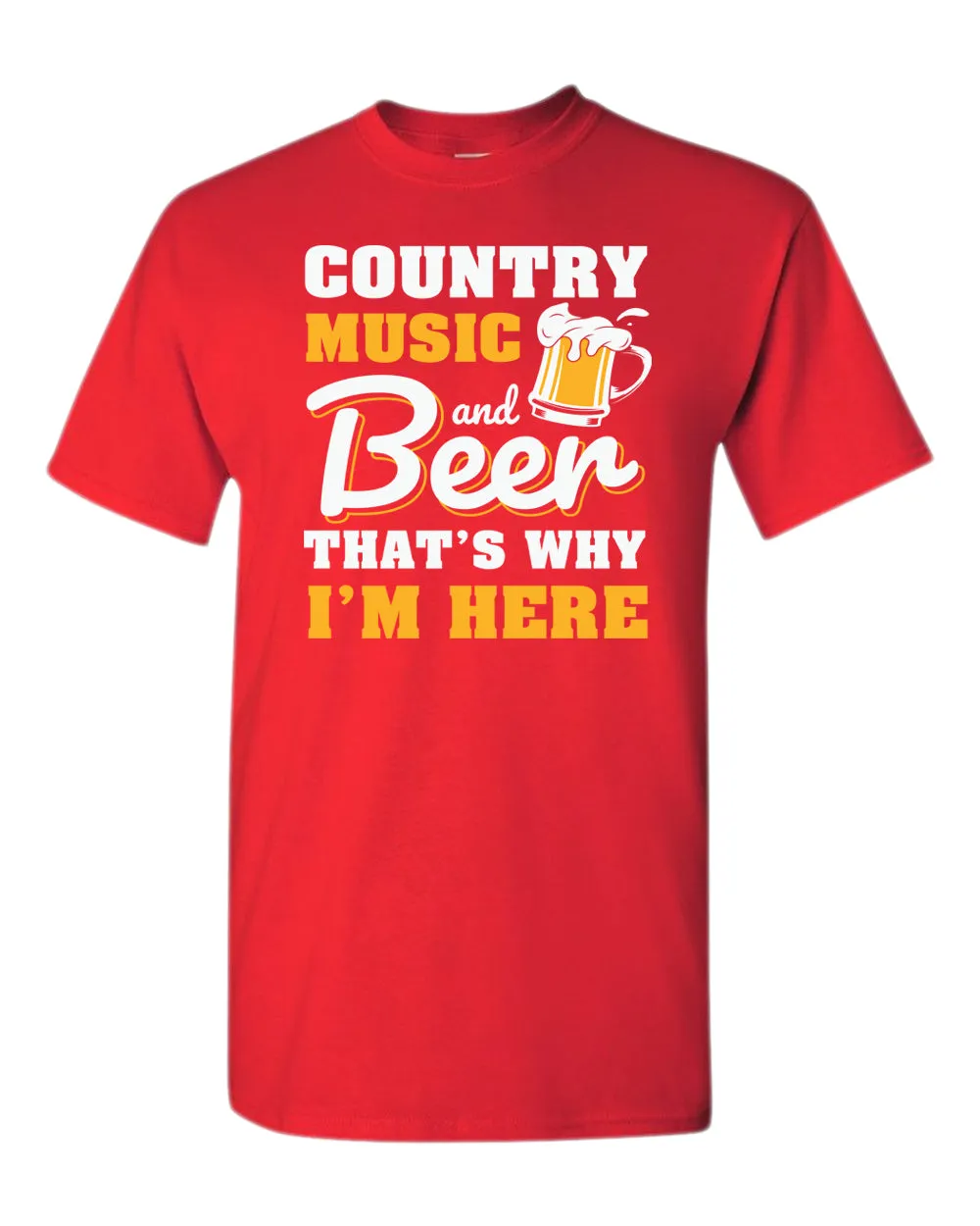 Country music and beer that's why i'm here t-shirt, beer tees, music tees