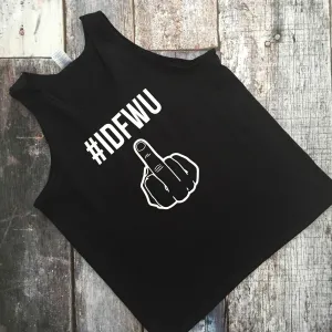 Hashtag Shirt #IDFWU Men's Tank Top or Tee