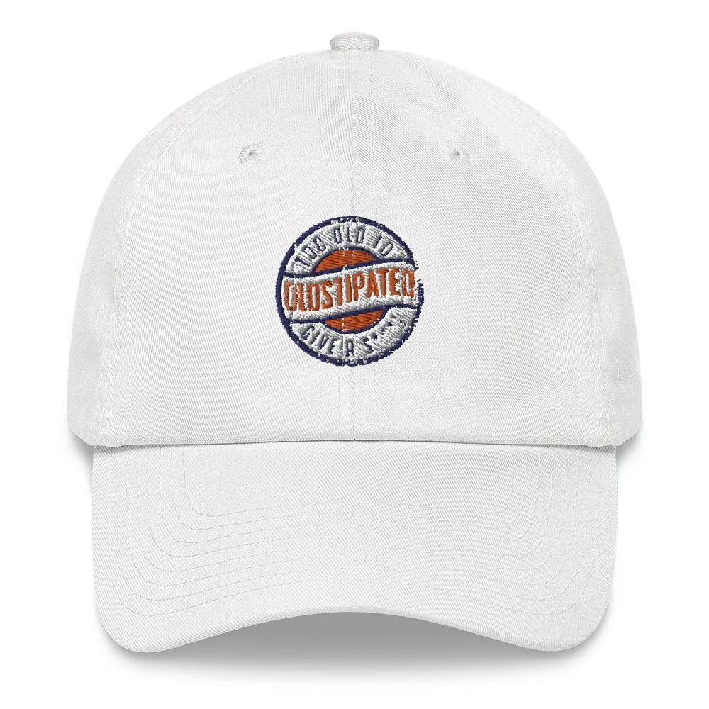 OLDSTIPATED Too Old To Give A Sh***! hat