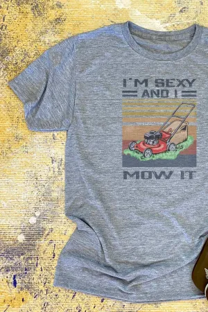 Sexy & I Mow It Unisex Dri-Power Poly Tee
